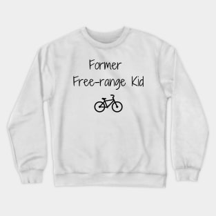 Former Free-range Kid Crewneck Sweatshirt